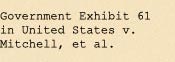 Government Exhibit 61 in United States v. Mitchell, et al.