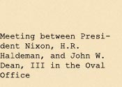Meeting between President Nixon, H.R. Haldeman, and John W. Dean, III in the Oval Office